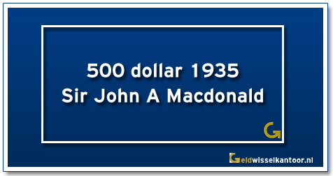 Canada-500-Dollar-Sir-John-A-Mac-Donald-1937